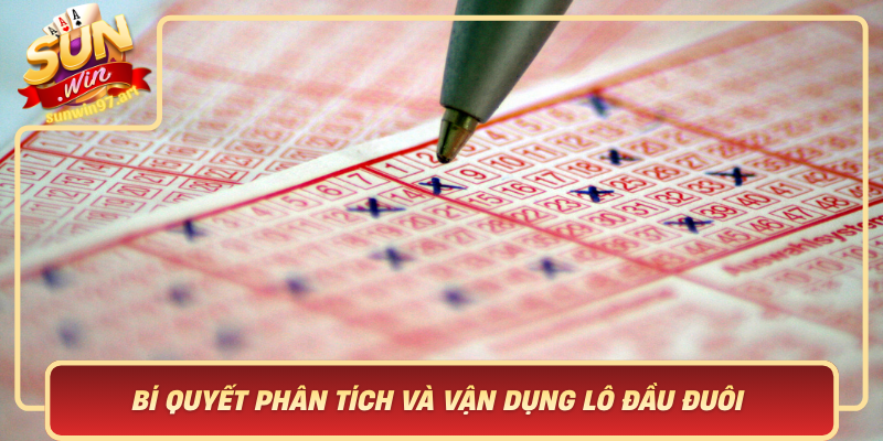 Bí Quyết Phân Tích Và Vận Dụng Lô Đầu Đuôi Để Đạt Tỷ Lệ Thắng Cao Bi Quyet Phan Tich Va Van Dung Lo Dau Duoi De Dat Ty Le Thang Cao