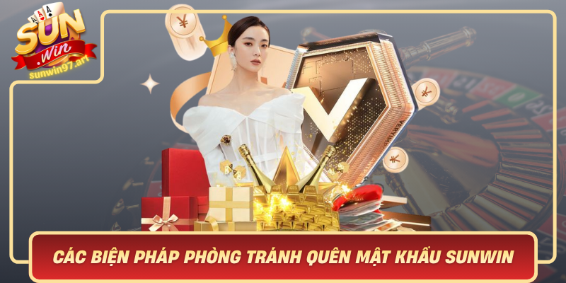 Các Biện Pháp Phòng Tránh Quên Mật Khẩu Sunwin Hiệu Quả Cac Bien Phap Phong Tranh Quen Mat Khau Sunwin Hieu Qua