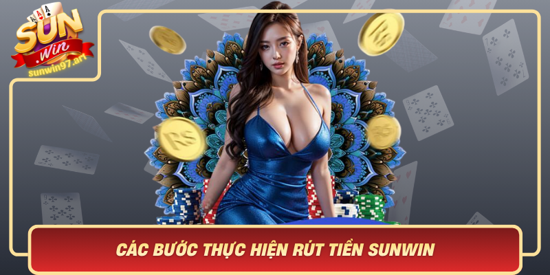 Các Bước Thực Hiện Rút Tiền Sunwin Đúng Quy Định Và An Toàn Cac Buoc Thuc Hien Rut Tien Sunwin Dung Quy Dinh Va An Toan