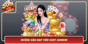 Huong Dan Nap Tien Usdt Sunwin Nhanh An Toan Hieu Qua