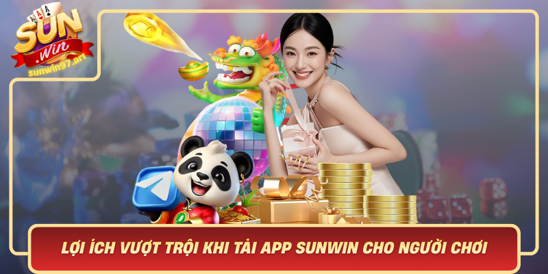 Lợi Ích Vượt Trội Khi Tải App Sunwin Cho Người Chơi Loi Ich Vuot Troi Khi Tai App Sunwin Cho Nguoi Choi