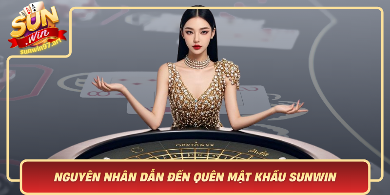 Nguyên Nhân Dẫn Đến Quên Mật Khẩu Sunwin Nguyen Nhan Dan Den Quen Mat Khau Sunwin