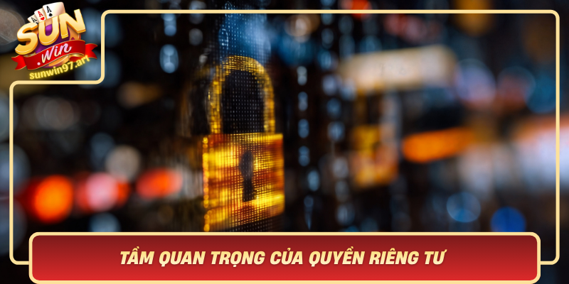 Tầm Quan Trọng Của Quyền Riêng Tư Trong Thời Đại Hiện Nay Tam Quan Trong Cua Quyen Rieng Tu Trong Thoi Dai Hien Nay 1